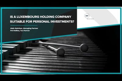 Embedded thumbnail for BSP Tax | Is a Luxembourg holding company suitable for personal investments?