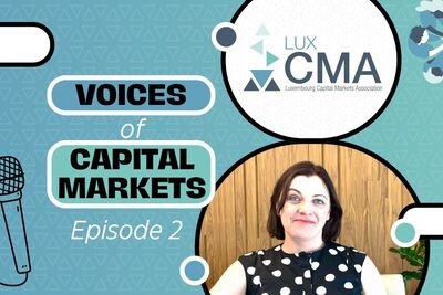 Embedded thumbnail for LuxCMA I Voices of Capital Markets